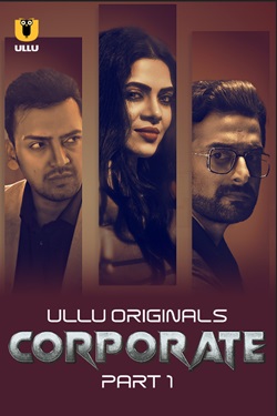 Corporate Part 1 Ullu Hindi Web Series Download 480p 720p 1080p Mp4Moviez Filmyzilla Filmywap