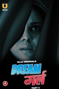 Dream Girl Part 2 2023 Hindi Ullu Web Series Download 480p 720p 1080p Mp4Moviez Filmyzilla