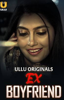 Ex Boyfriend 2024 Ullu Season Episode 1 Hindi Web Series Download Mp4Moviez Filmyzilla