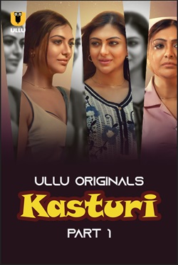 Kasturi Part 1 2024 Ullu Hindi Web Series Download 480p 720p 1080p Mp4Moviez Filmyzilla Filmywap