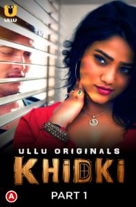 Khidki Part 1 2023 Hindi Ullu Web Series Download 480p 720p 1080p Mp4Moviez 