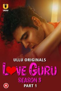 Love Guru Season 3 Part 1 2023 Ullu Hindi Web Series Download 480p 720p 1080p Mp4Moviez