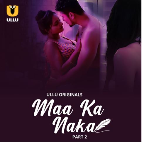 Maa Ka Naka Filmyzilla 2023 Ullu Hindi Web Series Download 480p 720p 1080p Mp4Moviez